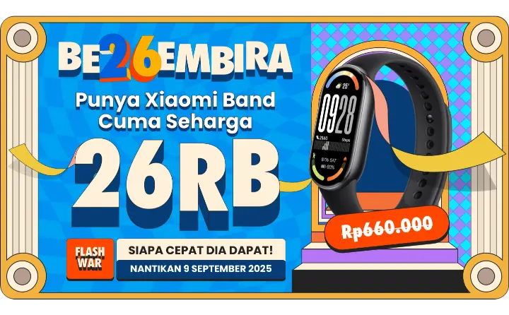 BE26EMBIRA FLASH WAR SERBA 26, Dapat Xiaomi Band Cuma 26RB!