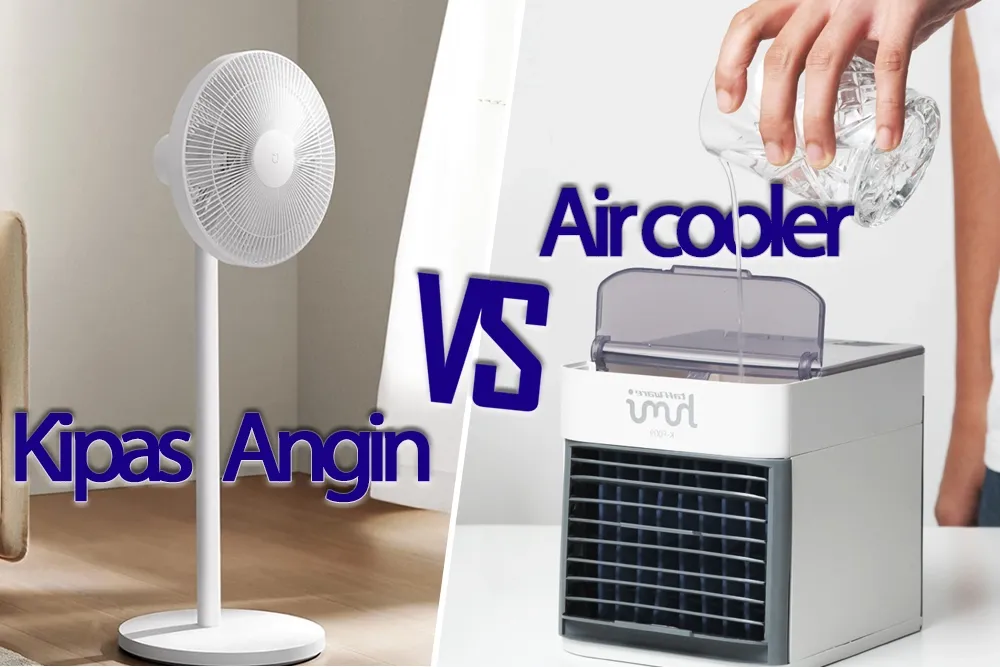 Perbedaan Kipas Angin vs Air Cooler: Mana Lebih Sejuk?
